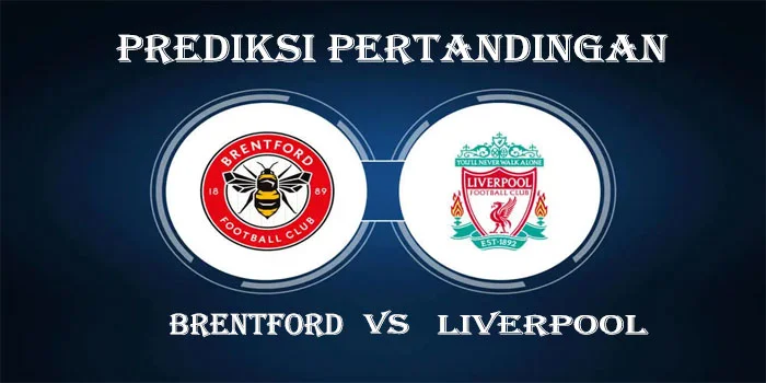 Liga-Inggris---Prediksi-Pertandingan-Liverpool-vs-Brentford,-Tanggal-25-Agustus-2024