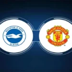 Prediksi Pertandingan, & Susunan Pemain Brighton vs Manchester United Tanggal 24 Agustus 2024