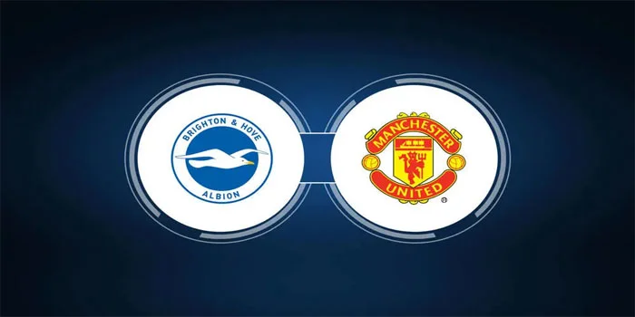 Prediksi Pertandingan, & Susunan Pemain Brighton vs Manchester United Tanggal 24 Agustus 2024